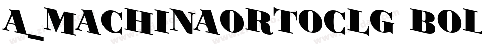 a_MachinaOrtoClg Bold字体转换